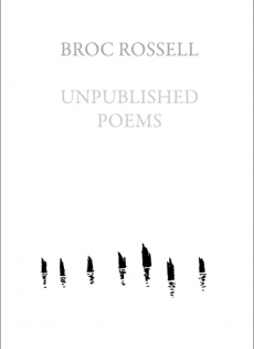 Unpublished Poems by Broc Rossell