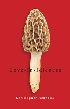 Christopher-Hennessy-Love-In-Idleness-Poetry