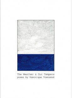 The Weather & Our Tempers by Dominique Townsend