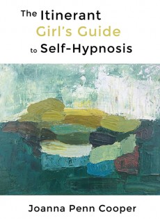 The Itinerant Girl’s Guide to Self-Hypnosis, by Joanna Penn Cooper