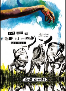 The Story of How All Animals Are Equal & Other Tales, by Matt Runkle