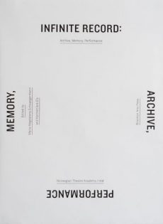 <em>Infinite Record: Archive, Memory, Performance </em><br> Eds. Maria Magdalena Schwaegermann & Karmenlara Ely